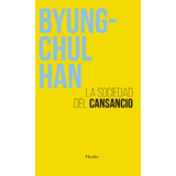 La Sociedad Del Cansancio, De Han, Byung Chul., Vol. 1.0. Editorial Herder, Tapa Blanda, Edición 1.0 En Español, 2022