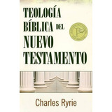 Teologia Biblica Del Nuevo Testamento · Ryrie · Portavoz