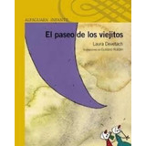 El Paseo De Los Viejitos. Laura Devatach. Alfaguara Infantil