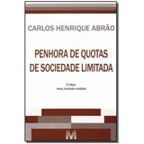 Penhora De Quotas De Sociedade Limitada - 4 Ed./2013, De Abrão, Carlos Henrique. Editora Malheiros Editores Ltda, Capa Mole Em Português, 2013