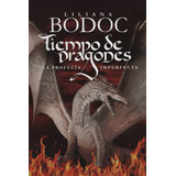 Tiempo De Dragones - La Profecía Imperfecta, De Bodoc, Liliana. Editorial Plaza & Janes, Tapa Blanda En Español, 2015