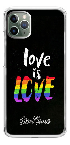 Capinha Celular Personalizada Nome Orgulho Lgbt Love Is Love