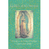 Diosa De Las Américas: Escritos Sobre La Virgen De Guadalupe