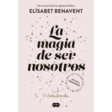 La Magia De Ser Nosotros Sofia 2 De Benavent Elisabet. Editorial Suma De Letras Tapa Blanda En Español 2017