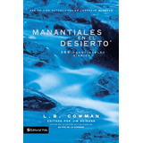 Manantiales En El Desierto : 366 Devocionales Diarios: 366 Devocionales Diarios, De L. B. Cowman. Editorial Grupo Nelson, Tapa Blanda En Español, 2015 Color Azul