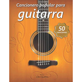 Libro: Cancionero Popular Para Guitarra (spanish Edition)