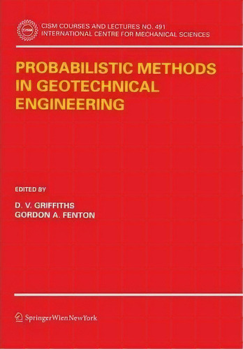 Probabilistic Methods In Geotechnical Engineering, De D. V. Griffiths. Editorial Springer Verlag Gmbh, Tapa Blanda En Inglés