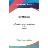 Libro Fair Harvard: A Story Of American College Life (186...