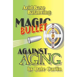 Libro Acid-base Balancing : Magic Bullet Against Aging - ...