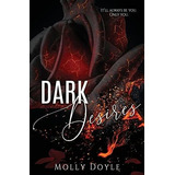 Dark Desires (desires Duet) - Doyle, Molly, De Doyle, Molly. Editorial Molly Doyle En Inglés