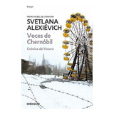 Libro : Voces De Chernobil / Voices From Chernobyl -...