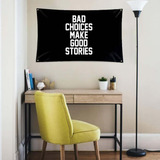 Bad Choices Make Good Stories - Bandera De 3 X 5 Pulgadas, D