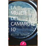 La Mujer Del Camarote 10 - Ruth Ware