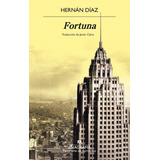 Fortuna, De Hernan Diaz. Editorial Anagrama, Tapa Blanda En Español, 2023