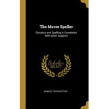 Libro The Morse Speller: Dictation And Spelling In Correl...