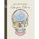 Libro Para Colorear: Anatomia Humana: Huesos