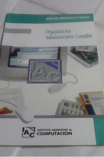 Organización Administrativo Contable -inst.argent.computacio
