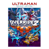 Override 2: Super Mech League - Ultraman Deluxe Ed Steam Key