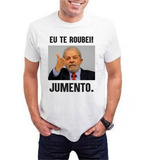 Camiseta Eu Te Roubei Jumento