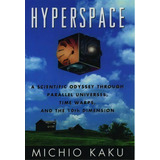 Hyperspace : A Scientific Odyssey Through Parallel Universes, Time Warps And The Tenth Dimension, De Michio Kaku. Editorial Oxford University Press Inc, Tapa Dura En Inglés