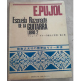 Partitura E.pujol Escuela Razonada De La Guitarra - Libro/2