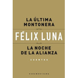 Libro Ultima Montonera / La Noche De La Alianza De Felix Lun