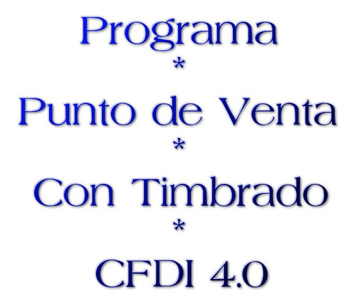 Programa Punto De Venta Timbra Facturación Electrónica Cfdi