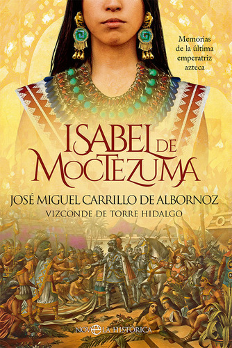 Isabel De Moctezuma, De Carrillo De Albornoz, José Miguel. Editorial La Esfera De Los Libros, S.l., Tapa Blanda En Español