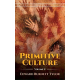 Primitive Culture Volume 2, De Edward Tylor. Editorial Dover Publications Inc, Tapa Blanda En Inglés