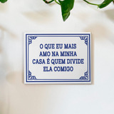 Azulejo Decorativo - O Que Mais Amo Na Minha Casa