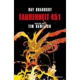 Fahrenheit 451: Adaptada Por Tim Hamilton, De Ray Bradbury., Vol. 1.0. Editorial Debolsillo, Tapa Blanda, Edición 1.0 En Español, 2023