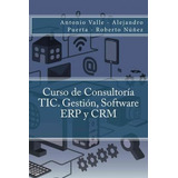 Curso De Consultoria Tic. Gestion, Software Erp Y Crm - Alej