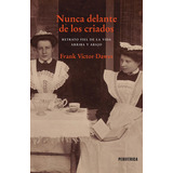Nunca Delante De Los Criados, De Frank Victor Dawes. Editorial Periférica En Español