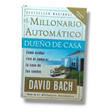 El Millonario Automatico Dueño De Casa  David Bach Usado