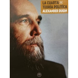 La Cuarta Teoría Política - Alexander Dugin