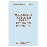 Solución De Conflictos En Las Sociedades De Familia, De Carlino, Bernardo. Editorial Rubinzal En Español