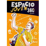 Libro Espacio Joven 360 A2.2 - Libro Del Alumno + Ebook + Ex