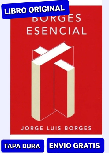 Borges Esencial ( Libro Tapa Dura Nuevo Y Original )