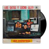 Los Gatos Y Lucho Silva - En Estéreo - Lp