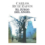 El Juego Del Ángel: El Cementerio De Los Libros Olvidados, De Ruiz Zafón, Carlos. Serie Fuera De Colección, Vol. No. Editorial Planeta, Tapa Blanda, Edición No En Español, 2008