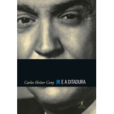 Jk E A Ditadura, De Cony, Carlos Heitor. Editora Schwarcz Sa, Capa Mole Em Português, 2012
