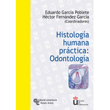 Histologia Humana Practica: Odontologia - Garcã­a