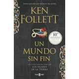 Un Mundo Sin Fin (los Pilares De La Tierra #2) (td)