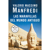 Las Maravillas Del Mundo Antiguo, De Manfredi, Valerio Massimo. Serie Bestseller Editorial Debolsillo, Tapa Blanda En Español, 2018