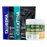 Soldiers Nutrition Kit Creatina 250g + Taurina 250g + Vitamina C Em Pó 250g