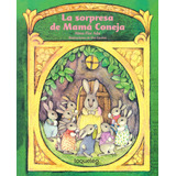 Libro: La Sorpresa De Mamá Coneja A Surprise For Mother Rabb