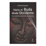 Hacia El Buda Desde Occidente - Gustavo Estrada