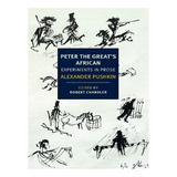 Peter The Great's African: Experiments In Prose  (pape. Ew02