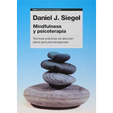 Mindfullness Y Psicoterapia, De Siegel, Daniel. Editorial Paidós En Español