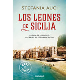 Los Leones De Sicilia, De Auci, Stefania. Editorial Debolsillo, Tapa Blanda En Español